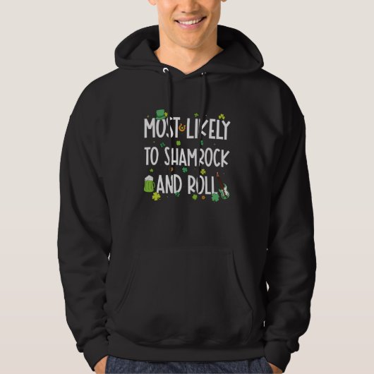 Most Likely To Shamrock And Roll St Patrick s Day Hoodie (Voorkant)