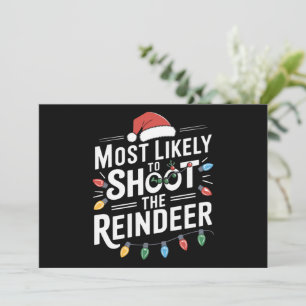 Most Likely To Shoot The Reindeer Family Christmas Feestdagenkaart