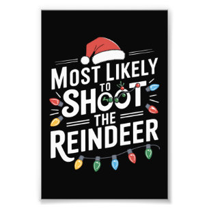 Most Likely To Shoot The Reindeer Family Christmas Foto Afdruk