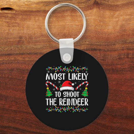 Most Likely To Shoot The Reindeer Funny Matching C Sleutelhanger (Voorkant)
