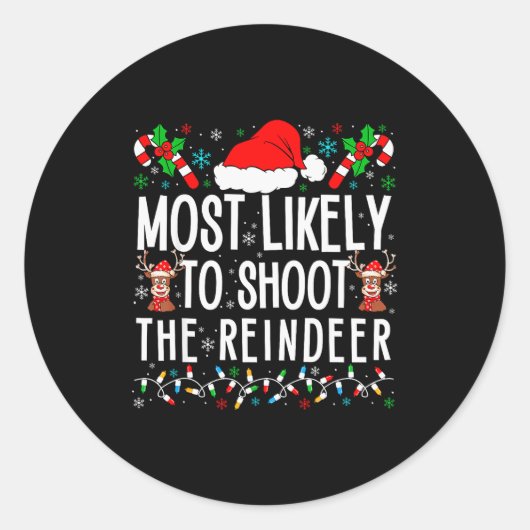 Most Likely To Shoot The Reindeer Funny Matching F Ronde Sticker (Voorkant)