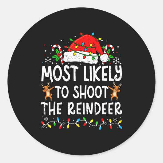 Most Likely To Shoot The Reindeer Matching Family  Ronde Sticker (Voorkant)