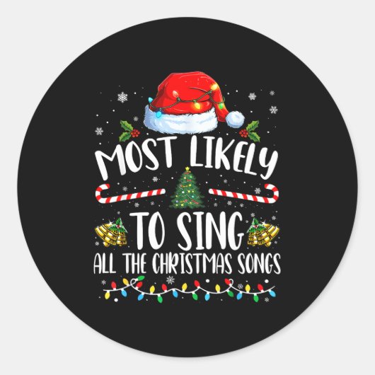 Most Likely To Sing All The Christmas Songs Family Ronde Sticker (Voorkant)