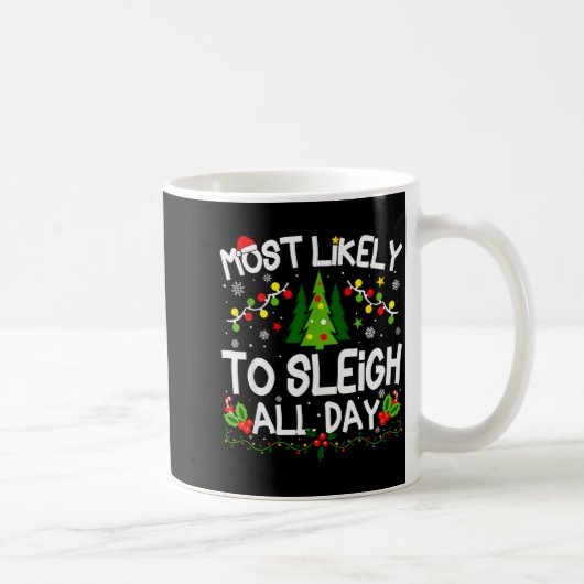 Most Likely To Sleigh All Day Christmas Matching  Koffiemok (Rechts)