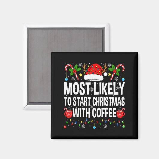 Most Likely To Start Christmas With Coffee Family  Magneet (Voorkant / Achterkant)