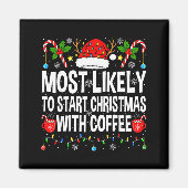 Most Likely To Start Christmas With Coffee Family  Magneet (Voorkant)