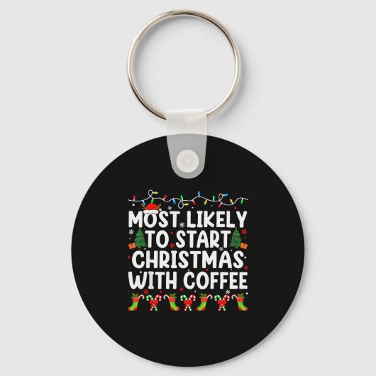Most Likely To Start Christmas With Coffee Family Sleutelhanger (Voorkant)