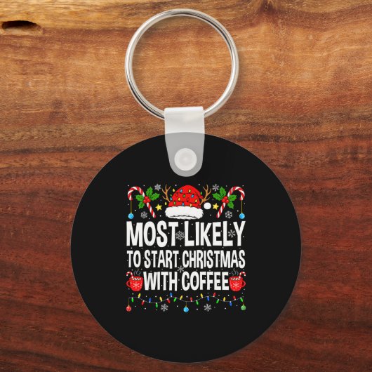 Most Likely To Start Christmas With Coffee Family Sleutelhanger (Voorkant)