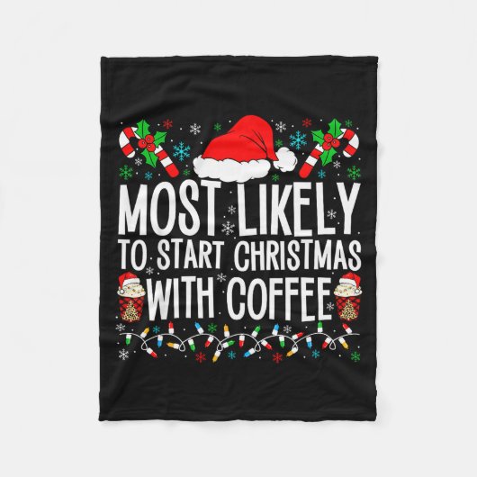 Most Likely To Start Christmas With Coffee Funny F Fleece Deken (Voorkant)