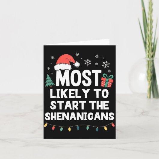 Most Likely To Start The Shenanigans Christmas Fun Kaart (Voorkant)