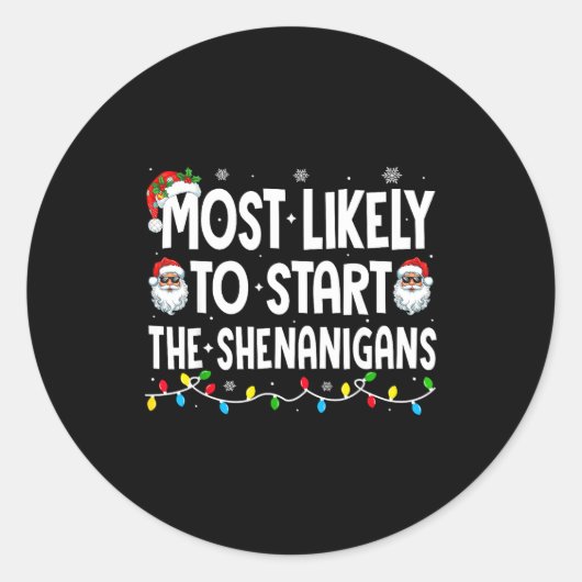 Most Likely To Start The Shenanigans Christmas Mat Ronde Sticker (Voorkant)