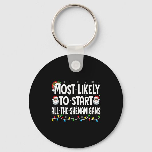 Most Likely To Start The Shenanigans Funny Family Sleutelhanger (Voorkant)