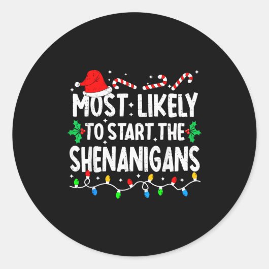 Most Likely To Start The Shenanigans Matching Chri Ronde Sticker (Voorkant)