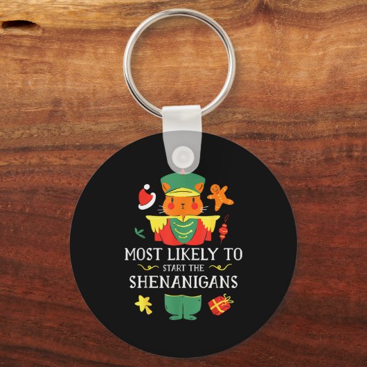 Most Likely To Start The Shenanigans Nutcracker Ch Sleutelhanger (Voorkant)