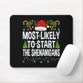 Most Likely To Start The Shenanigans Xmas Matching Muismat (Met muis)