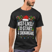 Most Likely To Start The Shenanigans Xmas Matching T-shirt (Voorkant)