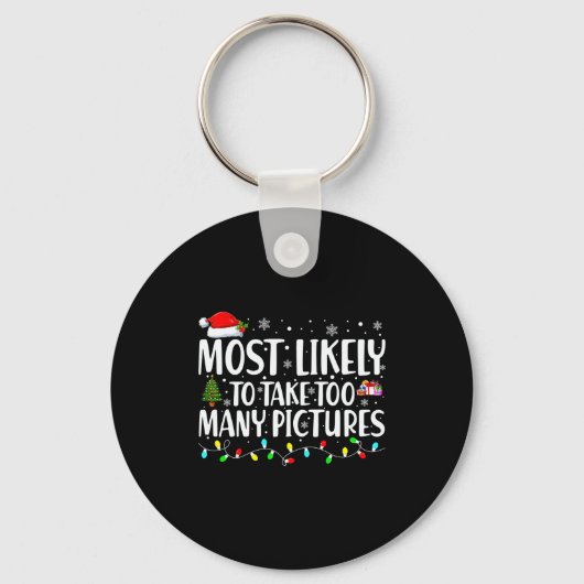Most Likely To Take Too Many Ctures Christmas  Sleutelhanger (Voorkant)