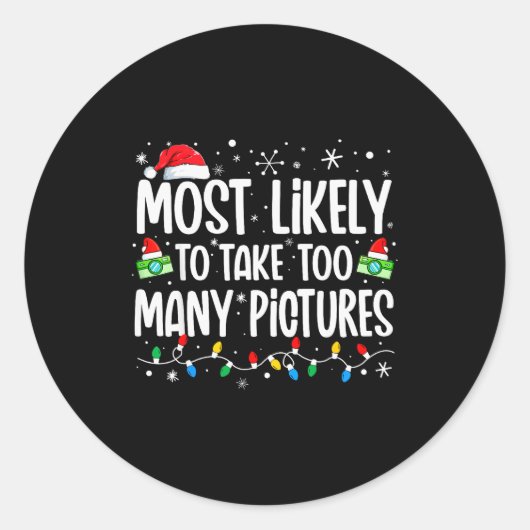 Most Likely To Take Too Many Ctures Funny Family C Ronde Sticker (Voorkant)
