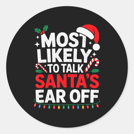 Most Likely To Talk Santa's Ear Off Christmas Sant Ronde Sticker (Voorkant)