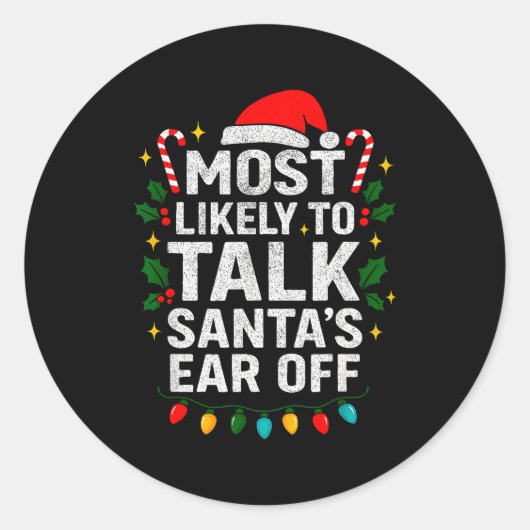 Most Likely To Talk Santa's Ear Off Christmas Sant Ronde Sticker (Voorkant)