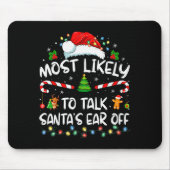Most Likely To Talk Santa's Ear Off Family Christm Muismat (Voorkant)