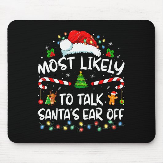 Most Likely To Talk Santa's Ear Off Family Christm Muismat (Voorkant)