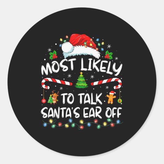 Most Likely To Talk Santa's Ear Off Family Christm Ronde Sticker (Voorkant)