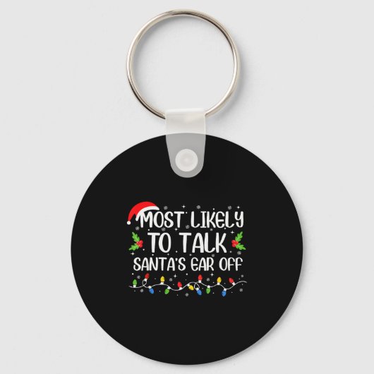 Most Likely To Talk Santa's Ear Off Funny Christma Sleutelhanger (Voorkant)