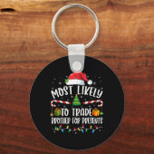 Most Likely To Trade Brother For Presents Family M Sleutelhanger (Voorkant)