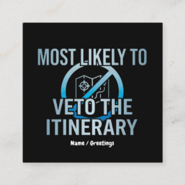 Most Likely To Veto The Itinerary Sarcastic Travel Vierkante Visitekaartje