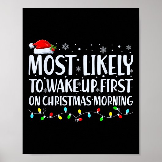 Most Likely To Wake Up First On Christmas Morning Poster (Voorkant)