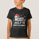 Most Likely To Wrestle Santa Christmas Funny Xmas T-shirt (Voorkant)