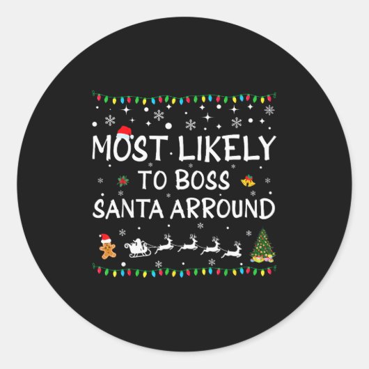 Most Likelyto Boss Santa Around Funny Family Chris Ronde Sticker (Voorkant)