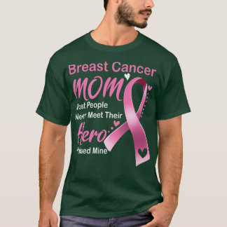 Most People Never Meet Their Heroes Breast Cancer  T-shirt