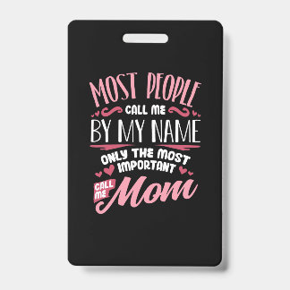 Mother Art | Most Important Call Me Mom Birthday Badge