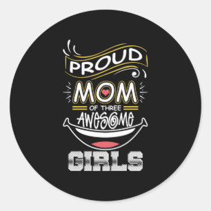 Mother Art Proud Mom Of Three Awesome Girls Ronde Sticker