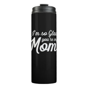 Mother Art You Are My Mom Thermosbeker