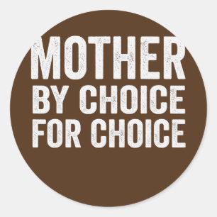 Mother By Choice For Choice Pro Choice Feminist Ronde Sticker