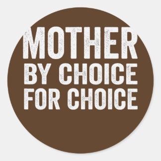 Mother By Choice For Choice Pro Choice Feminist Ronde Sticker