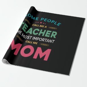 Mother Gift Some People Call Me Teacher Mom Cadeaupapier