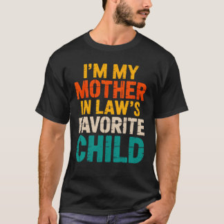 Mother-In-Laws Favorite Child For Son Tee T-shirt
