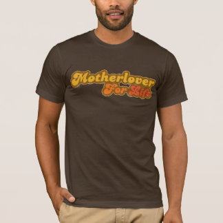 Motherlover pour le T-shirt de la vie