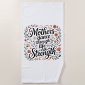 Mothers Dance Through Life With Strength Strandlaken (Voorkant)