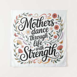 Mothers Dance Through Life With Strength Wandkleed