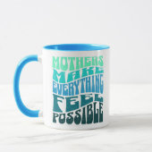 Mothers Make Everything Possible – Green Blue Mug (Gauche)