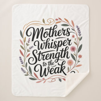 Mothers Whisper Strength To The Weak Sherpa Deken