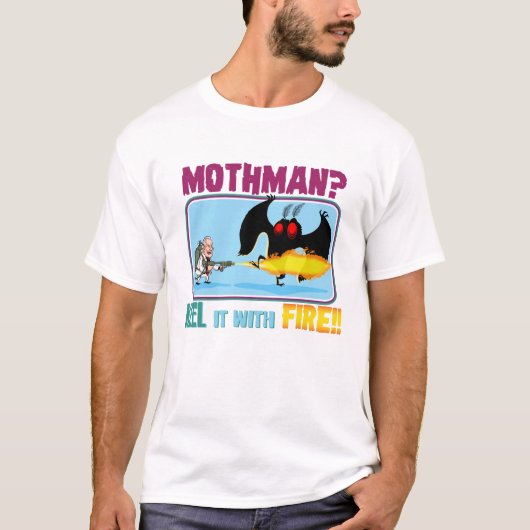 Mothman? Keel het met FIRE! T-shirt (Voorkant)