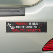 Mothman REAL en hij stal mijn katalysator Bumpersticker (Op auto)