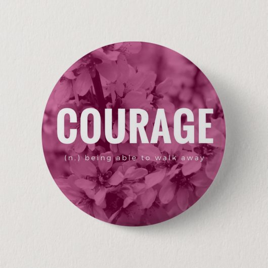 motivatie badge "Courage" Ronde Button 5,7 Cm (Voorkant)