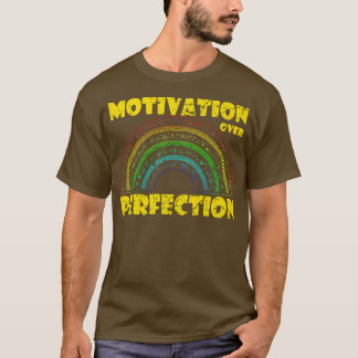 Motivatie boven Perfectie regenboogleraar Motivat T-shirt